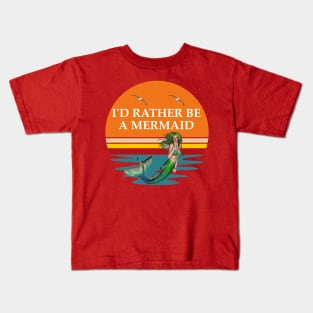 I'd Rather Be A Mermaid Kids T-Shirt